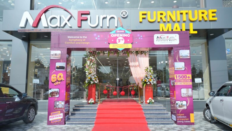 Max Furn Launches Third Flagship Furniture Mall in Nelamangala