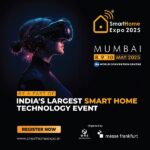 Smart Home Expo 2025: India’s Premier Smart Home Technology Event Set for a Grand 6th Edition in Mumbai This May