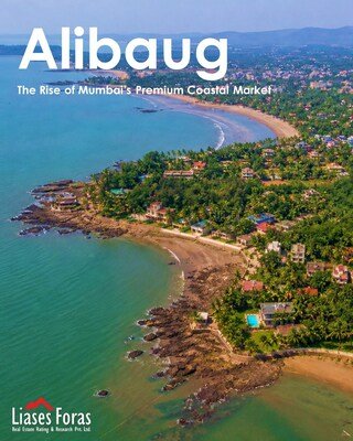 Alibaug: The Rise of Mumbai’s Premium Coastal Market.